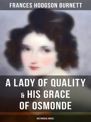 cover image of A Lady of Quality & His Grace of Osmonde (Historical Novel)